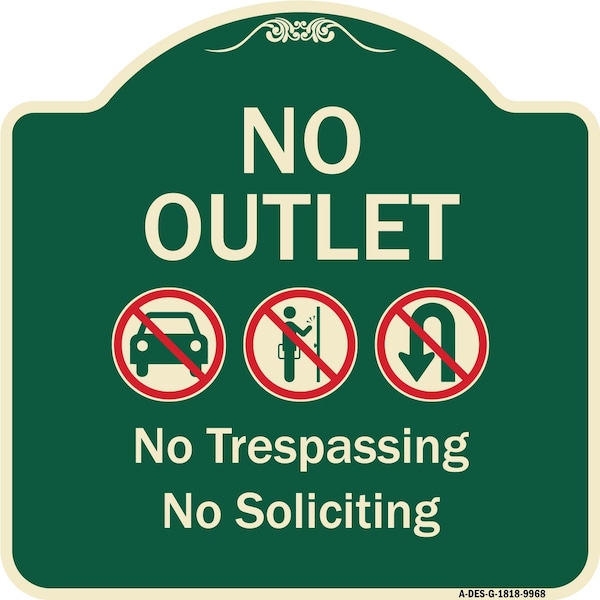 Signmission Designer Series-No Outlet No Trespassing Or Soliciting With No Car And No U-tu, 18" H, G-1818-9968 A-DES-G-1818-9968 - main